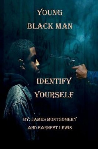 Cover of Young Black Man, Identify Yourself