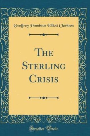 Cover of The Sterling Crisis (Classic Reprint)