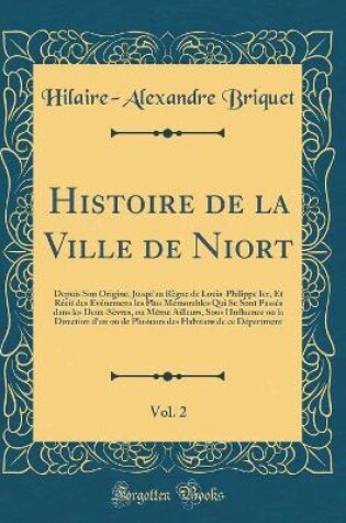 Cover of Histoire de la Ville de Niort, Vol. 2