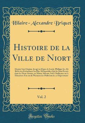 Book cover for Histoire de la Ville de Niort, Vol. 2