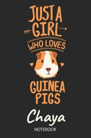 Cover of Just A Girl Who Loves Guinea Pigs - Chaya - Notebook