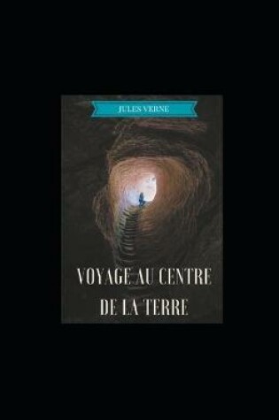 Cover of Voyage au centre de la Terre illustrée