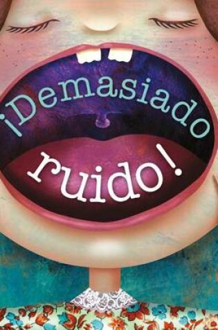 Cover of Demasiado Ruido! (Too Much Noise)
