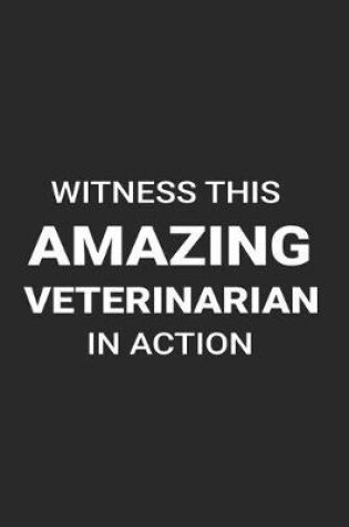 Cover of Witness This Amazing Veterinarian in Action