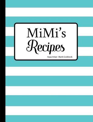 Book cover for Mimi's Recipes Aqua Stripe Blank Cookbook