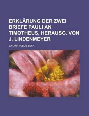 Book cover for Erklarung Der Zwei Briefe Pauli an Timotheus, Herausg. Von J. Lindenmeyer