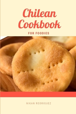 Cover of Chilean Cookbook for Foodies