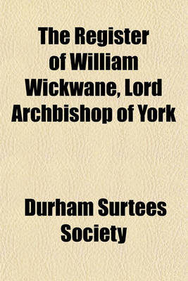 Book cover for The Register of William Wickwane, Lord Archbishop of York