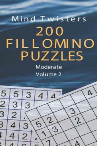 Cover of Mind Twisters - 200 Fillomino Puzzles - Moderate Volume 2