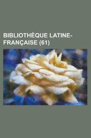 Cover of Biblioth Que Latine-Fran Aise (61)