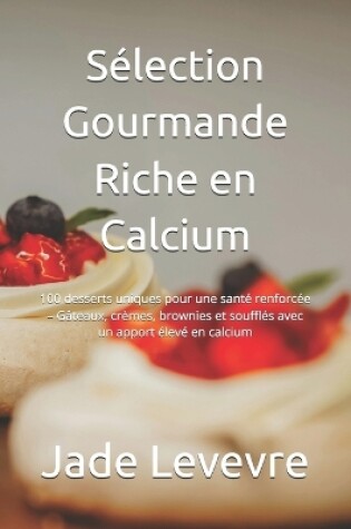 Cover of Sélection Gourmande Riche en Calcium