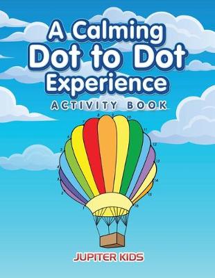 Book cover for A Calming Dot to Dot Experience Activity Book