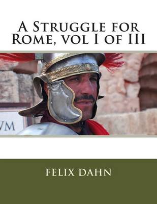 Book cover for A Struggle for Rome, Vol I of III