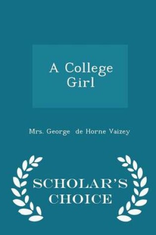 Cover of A College Girl - Scholar's Choice Edition