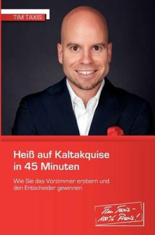 Cover of Heiß auf Kaltakquise in 45 Minuten
