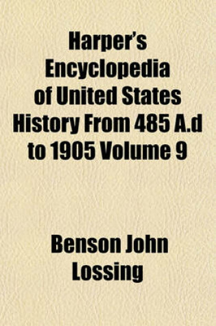 Cover of Harper's Encyclopedia of United States History from 485 A.D to 1905 Volume 9