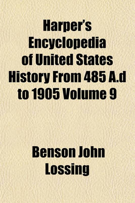 Book cover for Harper's Encyclopedia of United States History from 485 A.D to 1905 Volume 9