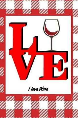 Cover of I Love Wine