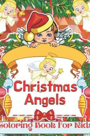 Cover of Christmas Angels Coloring Book For Kids