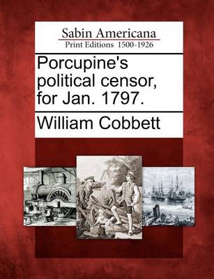 Book cover for Porcupine's Political Censor, for Jan. 1797.