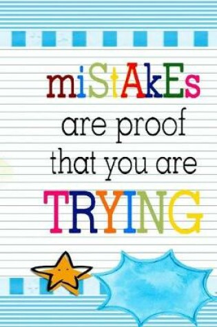 Cover of Mistakes are Proof that You are Trying