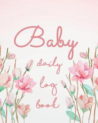 Book cover for Baby Daily Log Book