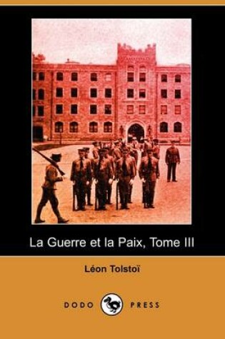 Cover of La Guerre Et La Paix, Tome III (Dodo Press)