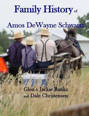 Book cover for Family History of Amos Dewayne Schwartz