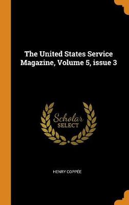 Book cover for The United States Service Magazine, Volume 5, Issue 3