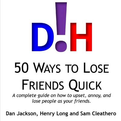 Book cover for D!H's 50 Ways to Lose Friends Quick