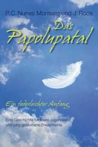 Cover of Das Papolupatal. Ein federleichter Anfang