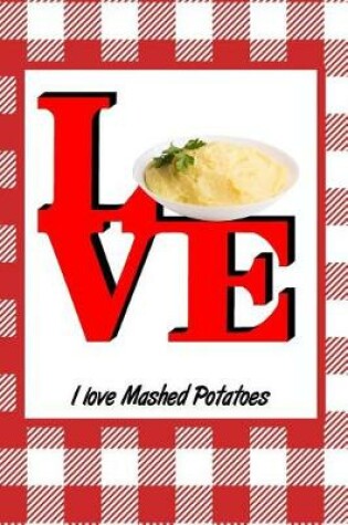 Cover of I Love Mashed Potatoes