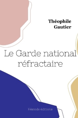 Cover of Le Garde national réfractaire