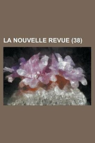 Cover of La Nouvelle Revue (38 )