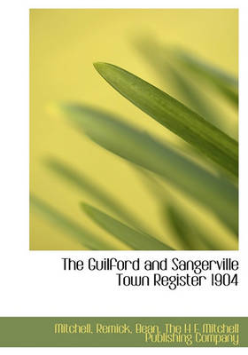 Book cover for The Guilford and Sangerville Town Register 1904