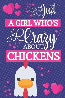 Book cover for Just A Girl Who's Crazy About Chickens