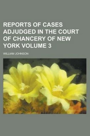 Cover of Reports of Cases Adjudged in the Court of Chancery of New York Volume 3