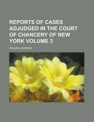 Book cover for Reports of Cases Adjudged in the Court of Chancery of New York Volume 3