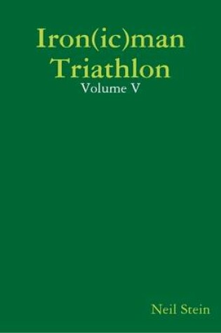 Cover of Iron(Ic)Man Triathlon: Volume V