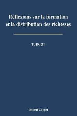 Cover of Reflexions sur la formation et la distribution des richesses