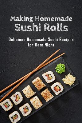 Book cover for Making Homemade Sushi Rolls