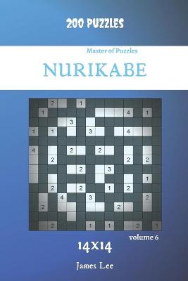Book cover for Master of Puzzles - Nurikabe 200 Puzzles 14x14 vol. 6