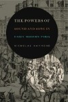 Book cover for The Powers of Sound and Song in Early Modern Paris