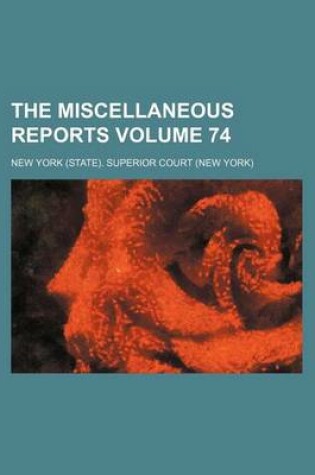 Cover of The Miscellaneous Reports Volume 74