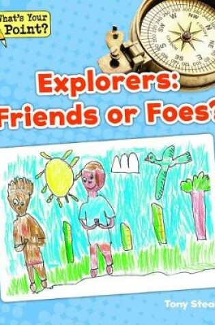 Cover of Explorers: Friends or Foes?