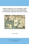 Book cover for Middle Bronze Age to Middle Iron Age Occupation at The Paddocks, Nutbourne, Chichester, West Sussex