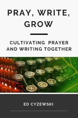 Cover of Pray, Write, Grow