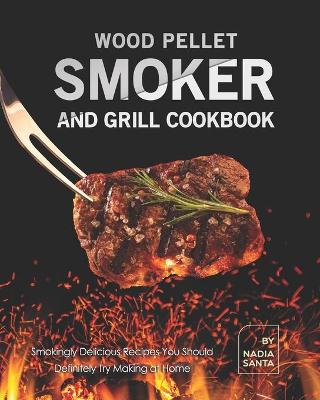 Book cover for Wood Pellet Smoker and Grill Cookbook