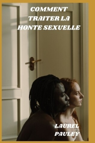 Cover of Comment Traiter La Honte Sexuelle