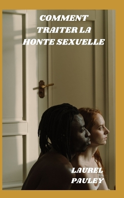 Book cover for Comment Traiter La Honte Sexuelle